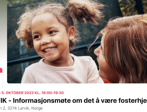 Larvik-Informasjonsmøte om det å være fosterhjem, 5. oktober 18.00 – 19.30,Askeveien 2, 3274 Larvik (gamle Frostvedt skole)